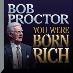 You Were Born Rich by Bob Proctor audiobook
