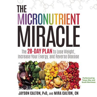 The Micronutrient Miracle by Jayson Calton audiobook