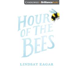 Hour of the Bees by Lindsay Eagar audiobook
