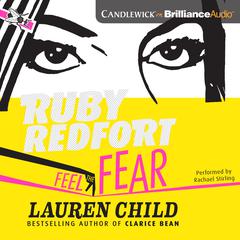 Ruby Redfort Feel the Fear by Lauren Child audiobook
