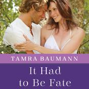 It Had to Be Fate by  Tamra Baumann audiobook