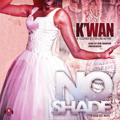No Shade by K’wan audiobook