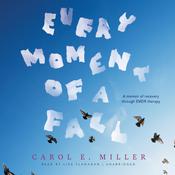 Every Moment of a Fall by  Carol E. Miller audiobook