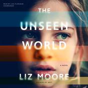 The Unseen World by  Liz Moore audiobook