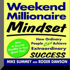 Weekend Millionaire Mindset by Mike Summey audiobook