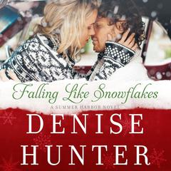 Falling like Snowflakes by Denise Hunter audiobook