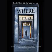 Where Futures End by  Parker Peevyhouse audiobook