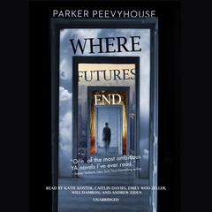 Where Futures End by Parker Peevyhouse audiobook