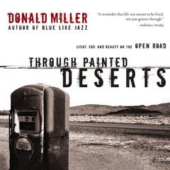 Through Painted Deserts by Donald Miller audiobook