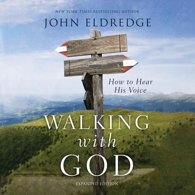 Walking with God by John Eldredge audiobook