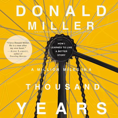 A Million Miles in a Thousand Years by Donald Miller audiobook