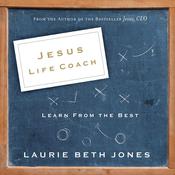 Jesus, Life Coach by  Laurie Beth Jones audiobook