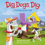 Dig, Dogs, Dig by  James Horvath audiobook