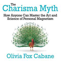 The Charisma Myth (International Edition) by Olivia Fox Cabane audiobook