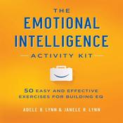 The Emotional Intelligence Activity Kit by  Adele B. Lynn audiobook