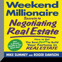 Weekend Millionaire Secrets to Negotiating Real Estate by Roger Dawson audiobook