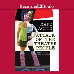 Attack of the Theater People by Marc Acito audiobook