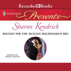 Bought for the Sicilian Billionaire's Bed by Sharon Kendrick audiobook