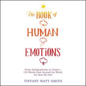 The Book of Human Emotions by  Tiffany Watt Smith audiobook