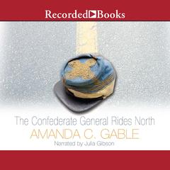The Confederate General Rides North by Amanda C. Gable audiobook