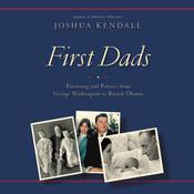 First Dads by  Joshua Kendall audiobook