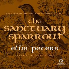 The Sanctuary Sparrow by Ellis Peters audiobook