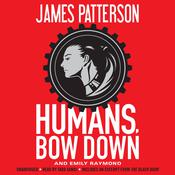 Humans, Bow Down by  Emily Raymond audiobook