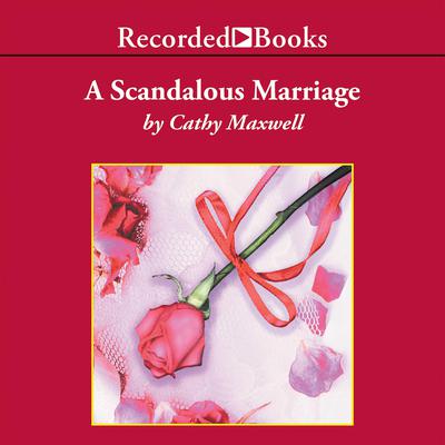 A Scandalous Marriage by Cathy Maxwell audiobook