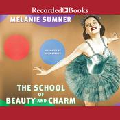 The School of Beauty and Charm by  Melanie Sumner audiobook