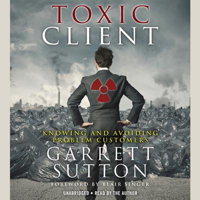 The Toxic Client by Garrett Sutton audiobook