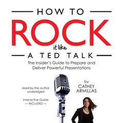 How to Rock It like a TED Talk by Cathey Armillas audiobook