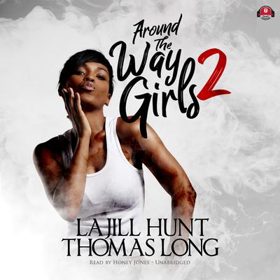 Around the Way Girls 2 by La Jill Hunt audiobook
