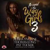 Around the Way Girls 3 by  Thomas Long audiobook