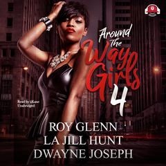 Around the Way Girls 4 by Roy Glenn audiobook
