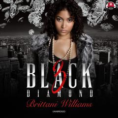 Black Diamond 3 by Brittani Williams audiobook