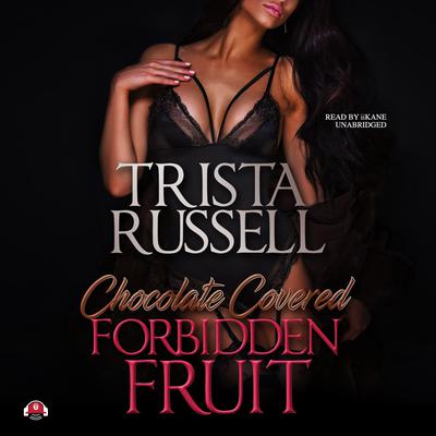 Chocolate Covered Forbidden Fruit by Trista Russell audiobook