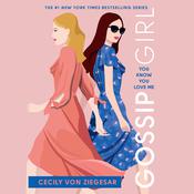 Gossip Girl: You Know You Love Me by  Cecily von Ziegesar audiobook