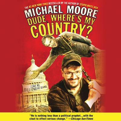 Dude, Where's My Country? by Michael Moore audiobook