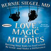Love, Magic and Mudpies by  Bernie Siegel MD audiobook