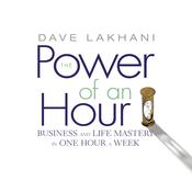 The Power of an Hour by  Dave Lakhani audiobook