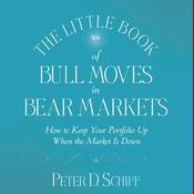 The Little Book of Bull Moves in Bear Markets by  Peter D. Schiff audiobook