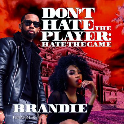 Don’t Hate the Player by Brandie  audiobook