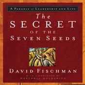 The Secret of the Seven Seeds by  David Fischman audiobook