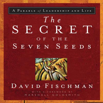 The Secret of the Seven Seeds by David Fischman audiobook