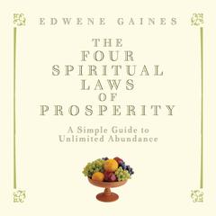 The Four Spiritual Laws of Prosperity by Edwene Gaines audiobook