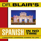Dr. Blair's Spanish in No Time by  Dr. Robert Blair audiobook