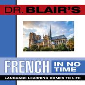 Dr. Blair's French in No Time by  Dr. Robert Blair audiobook
