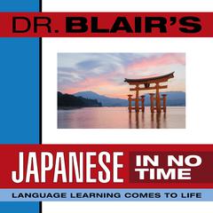 Dr. Blair's Japanese in No Time by Robert Blair audiobook