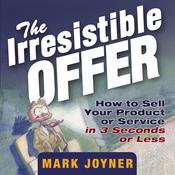 The Irresistible Offer by  Mark Joyner audiobook