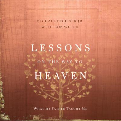 Lessons on the Way to Heaven by Michael Fechner audiobook